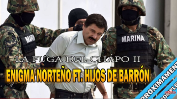 Con esta imagen es ilustrada la canción alusiva a la segunda fuga del Chapo Guzmán, por Enigma Norteño e Hijos de Barrón.