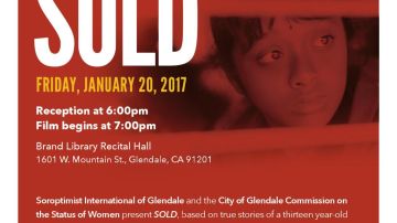 Soroptimist International de Glendale ofrecerá la proyección de "Sold", una desgarradora película que refleja la historia de una víctima de la trata de personas.