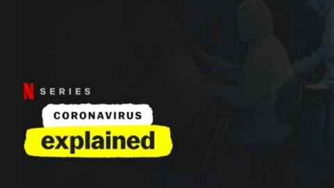 Coronavirus, Explained, la nueva mini serie de Netflix y Vox.
