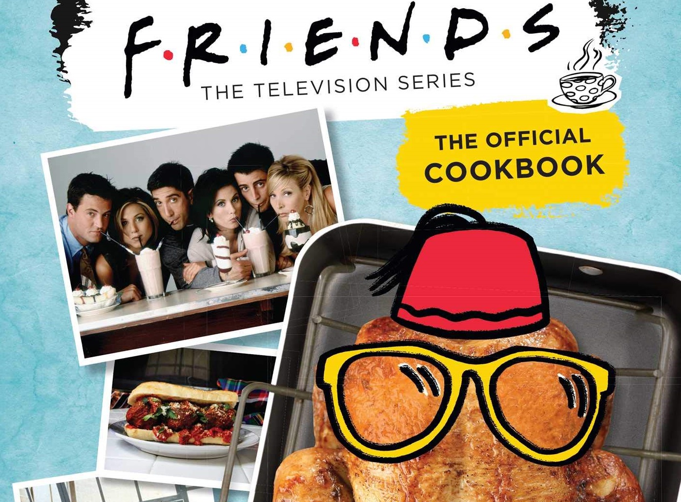 El libro de recetas oficial de Friends ya está en : del