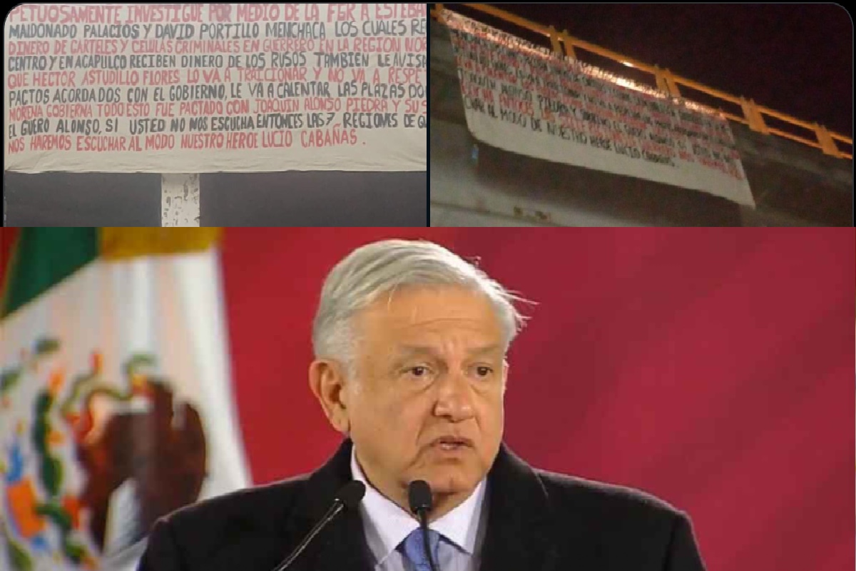 Las narcomantas que aparecieron en Guerrero, tienen un mensaje directo para Andrés Manuel López Obrador | Crédito: Cortesía