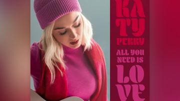 Katy Perry lanza nueva versión de 'All You Need Is Love' de The Beatles.